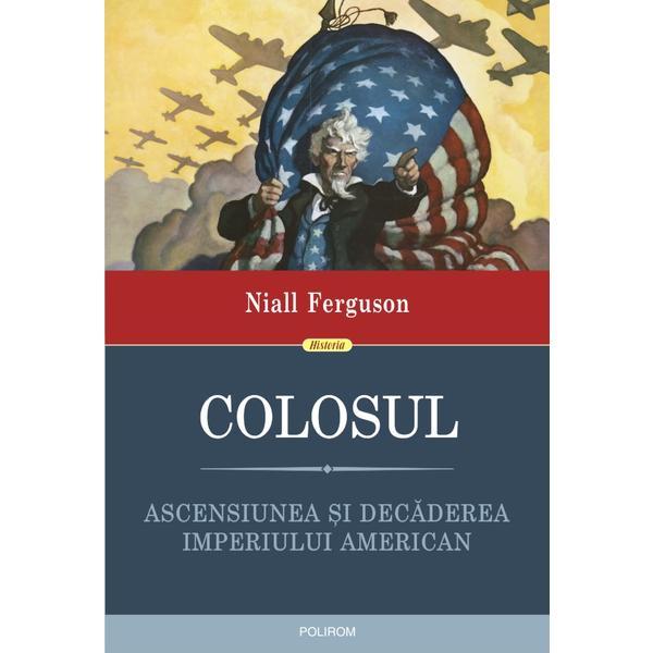 Colosul - niall ferguson, editura polirom