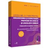 Legea nr.51/1995 pentru organizarea si exercitarea profesiei de avocat si legislatia conexa. 2019, editura Universul Juridic