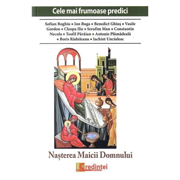 Nasterea Maicii Domnului. Cele mai frumoase predici, editura Lumea Credintei