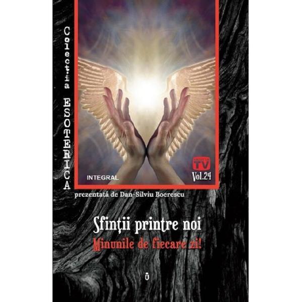 Esoterica Vol.23: Sfintii printre noi - Dan-Silviu Boerescu, editura Integral