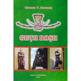 Getii rosii - George V. Grigore, editura Stefadina