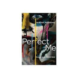 Perfect Me - Heather Widdows, editura William Morrow & Co