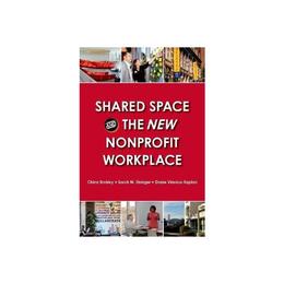 Shared Space and the New Nonprofit Workplace - China Brotsky, editura Sphere Books
