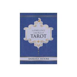 Llewellyn&#039;s Little Book of Tarot - Barbara Moore, editura Anova Pavilion
