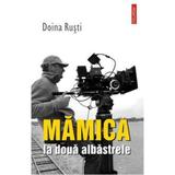 Mamica la doua albastrele - Doina Rusti, editura Polirom