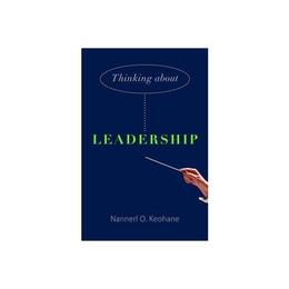 Thinking about Leadership - Nannerl Keohane, editura Amberley Publishing Local