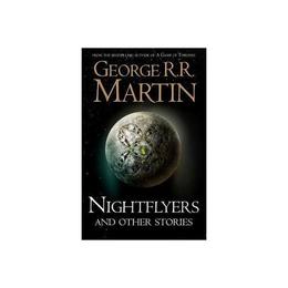 Nightflyers and Other Stories - George R R Martin, editura Amberley Publishing Local