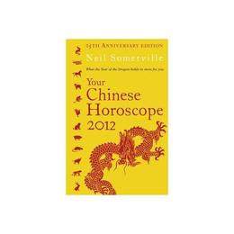 Your Chinese Horoscope - Neil Somerville, editura Amberley Publishing Local