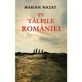 Pe talpile Romaniei - Marian Nazat, editura Rao