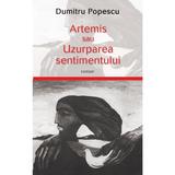 Artemis sau uzurparea sentimentului - Dumitru Popescu, editura Rao
