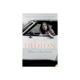 Where I Was From - Joan Didion