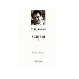 Scrieri vol.3 - c.d. zeletin, editura spandugino