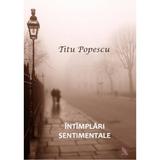 Intimplari Sentimentale - Titu Popescu