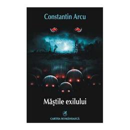 Mastile exilului - constantin arcu, editura cartea romaneasca