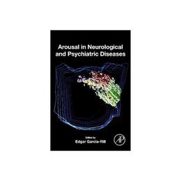 Arousal in Neurological and Psychiatric Diseases - Edgar Garcia-Rill, editura New York Review Books