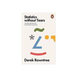 Statistics without Tears - Derek Rowntree, editura Penguin Group
