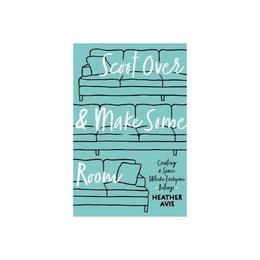 Scoot Over and Make Some Room - Heather Avis, editura Hc 360 Religious