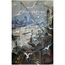 Ispita izbavirii - mihai sin, editura nemira