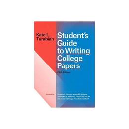 Student's Guide to Writing College Papers, Fifth Edition - Kate L Turabian, editura University Of Chicago Press