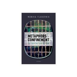 Metaphors of Confinement - Monika Fludernik, editura Oni Press