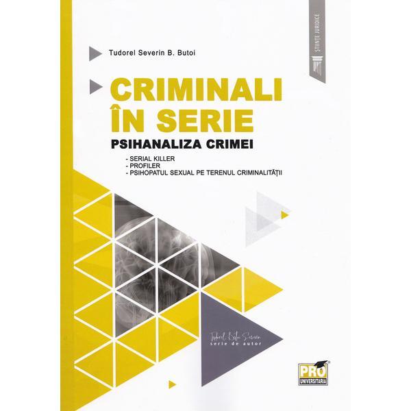 Criminali in serie - Tudorel Severin B. Butoi, editura Pro Universitaria