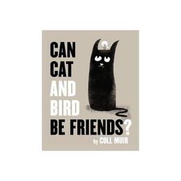 Can Cat and Bird Be Friends? - Coll Muir, editura Indiana University Press