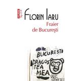Fraier de Bucuresti - Florin Iaru, editura Polirom