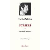 Scrieri. Vol. 4 - C.D. Zeletin, editura Spandugino