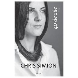 40 de zile - chris simion, editura trei
