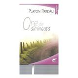 Ore de dimineata - Platon Pardau, editura Conta