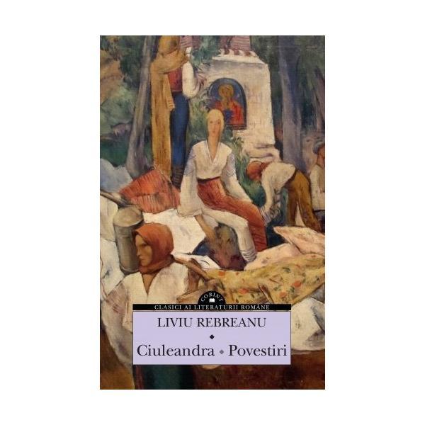 Ciuleandra. povestiri - liviu rebreanu, editura corint