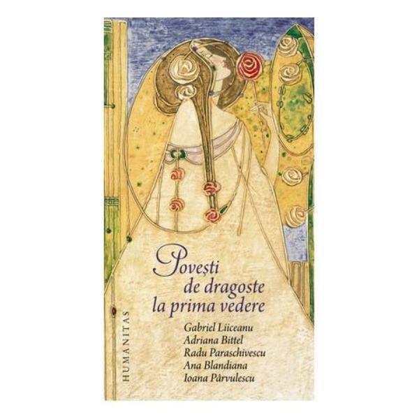 Povesti de dragoste la prima vedere, editura humanitas