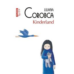 Kinderland - liliana corobca, editura polirom