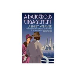 Dangerous Engagement - Ashley Weaver, editura World Scientific Publishing Uk