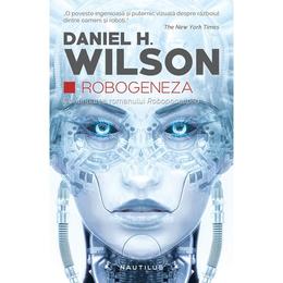 Robogeneza - daniel h. wilson, editura nemira