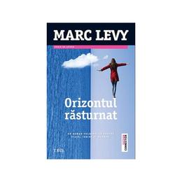 Orizontul rasturnat - marc levy, editura trei