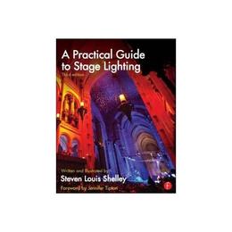 Practical Guide to Stage Lighting, editura Focal Press