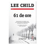 61 de ore - Lee Child, editura Trei