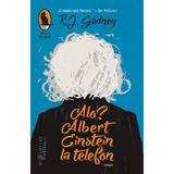 Alo? Albert Einstein la telefon - R.J. Gadney, editura Humanitas