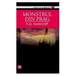 Monstrul din prag - h.p. lovecraft, editura vremea