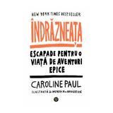 Indrazneata - Caroline Paul, editura Black Button Books