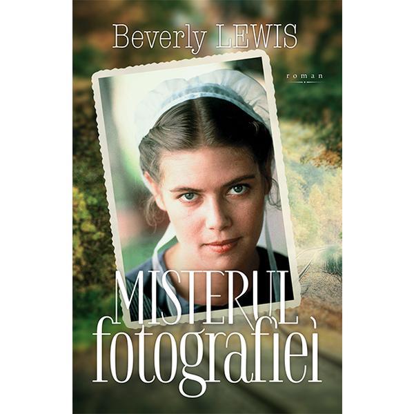 Misterul fotografiei - beverly lewis, editura casa cartii