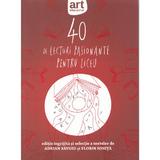 40 de lecturi pasionante pentru liceu - Adrian Savoiu, Florin Ionita, editura Grupul Editorial Art