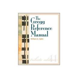 Gregg Reference Manual: A Manual of Style, Grammar, Usage, a - William Sabin, editura World Scientific Publishing Uk