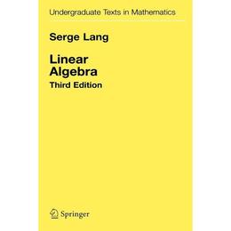 Linear Algebra - Serge Lang, editura World Scientific Publishing Uk