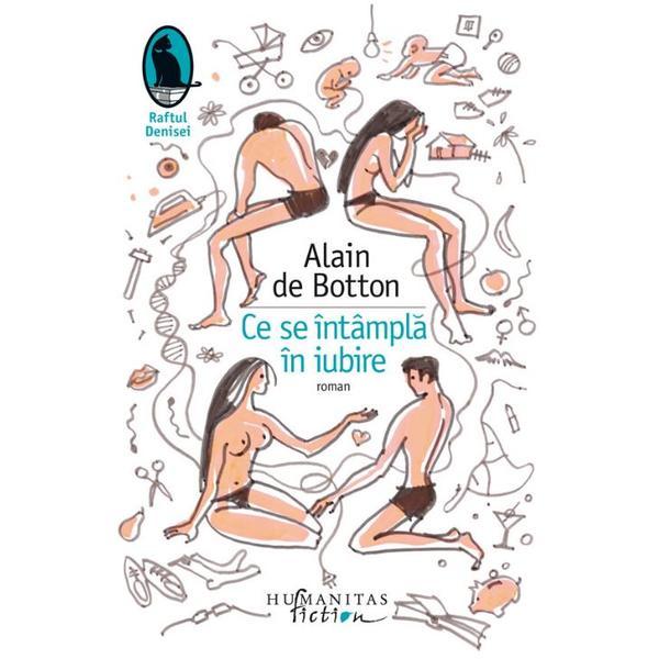 Ce se intampla in iubire - alain de botton, editura humanitas