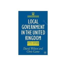 Local Government in the United Kingdom - David Wilson, editura World Scientific Publishing Uk
