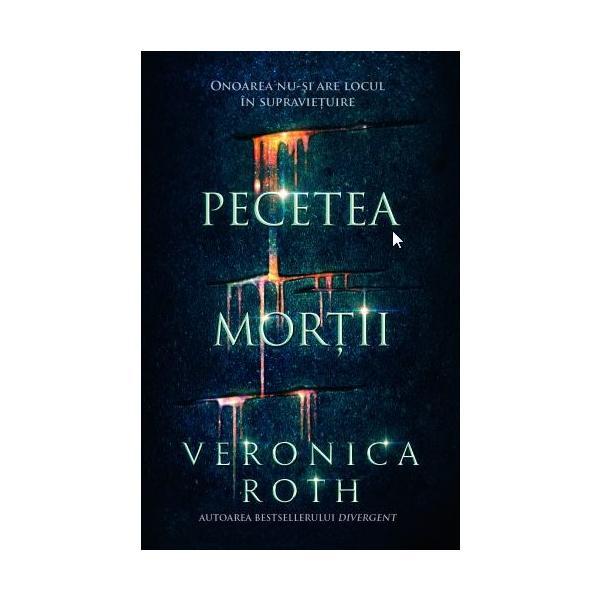 Pecetea mortii - veronica roth, editura leda