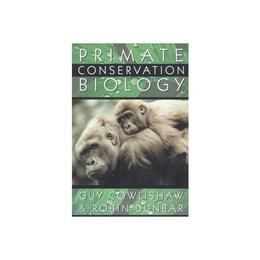 Primate Conservation Biology, editura University Of Chicago Press
