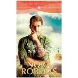 Singuratatea unui barbat - Nora Roberts, editura Litera